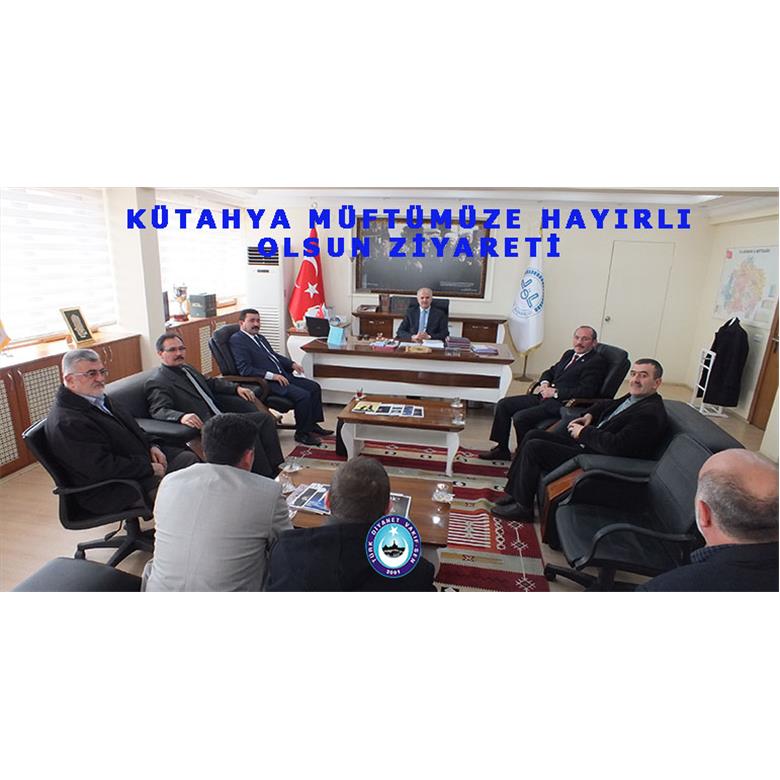 KÜTAHYA İL MÜFTÜSÜNÜ ZİYARET